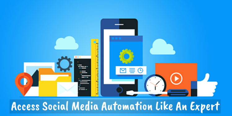 Access Social Media Automation Like An Expert (3)